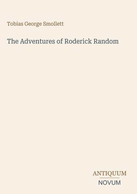 Oben steht "Tobias George Smollett". Darunter "The Adventures of Roderick Random". Unten rechts "ANTIQUM NOVUM".