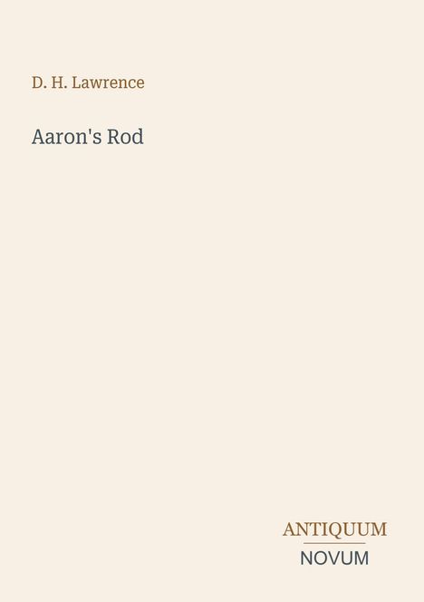 Text: "D. H. Lawrence, Aaron's Rod, ANTIQUUM NOVUM." Schlichte Gestaltung auf beigem Hintergrund.