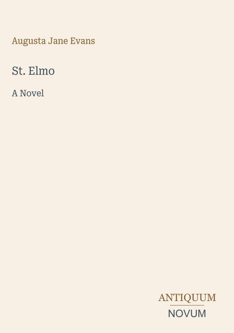 Text: "Augusta Jane Evans, St. Elmo, A Novel" und "ANTIQUUM NOVUM". Schlichtes Design mit hellen Hintergrundtönen.