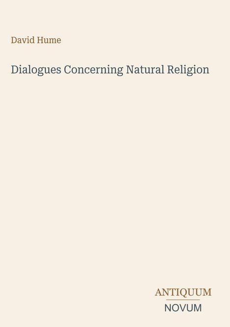 David Hume, Dialogues Concerning Natural Religion. Unten rechts steht "ANTIQUEUM NOVUM". Heller Hintergrund.