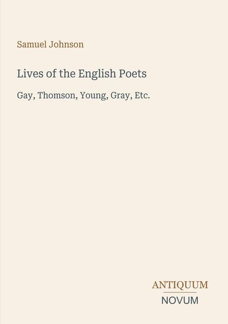 Titel: "Lives of the English Poets" von Samuel Johnson. Namen: Gay, Thomson, Young, Gray. Unten rechts: Logo "Antiquum Novum".