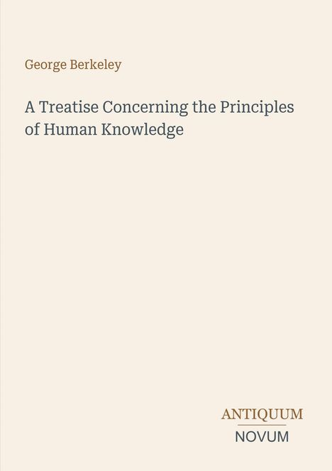 George Berkeley: A Treatise Concerning the Principles of Human Knowledge. Unten rechts steht "ANTIQUM NOVUM".