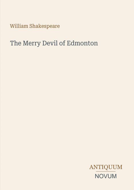 Text: "William Shakespeare", "The Merry Devil of Edmonton", "ANTIQUM NOVUM". Schlichtes Design mit beigem Hintergrund.