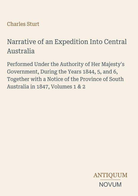 „Charles Sturt: Narrative of an Expedition Into Central Australia“ mit Buchdetails. Unten rechts Logo „ANTIQUM NOVUM“.