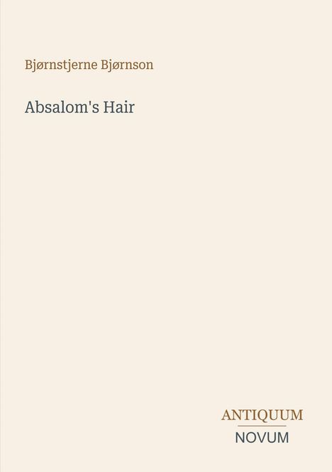 Text: "Bjørnstjerne Bjørnson, Absalom's Hair, ANTIQUUM NOVUM." Design: Schlicht, minimalistisch, zentriert.