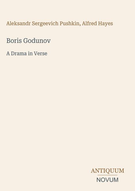 Oben: Autorenname, darunter "Boris Godunov: A Drama in Verse". Unten rechts steht "ANTIQUM NOVUM". Beigefarbener Hintergrund.