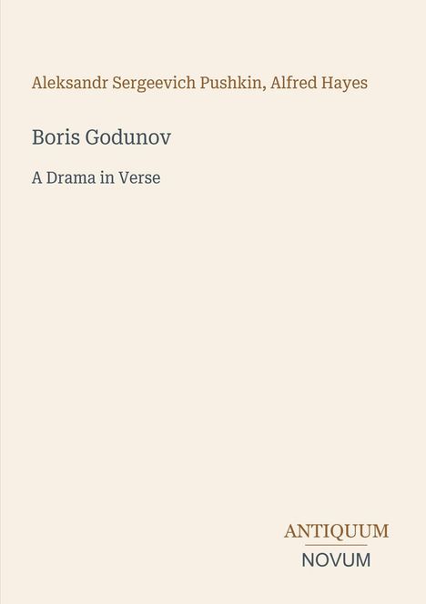 Oben steht "Aleksandr Sergeevich Pushkin, Alfred Hayes", darunter "Boris Godunov: A Drama in Verse". Unten "ANTIQUM NOVUM".
