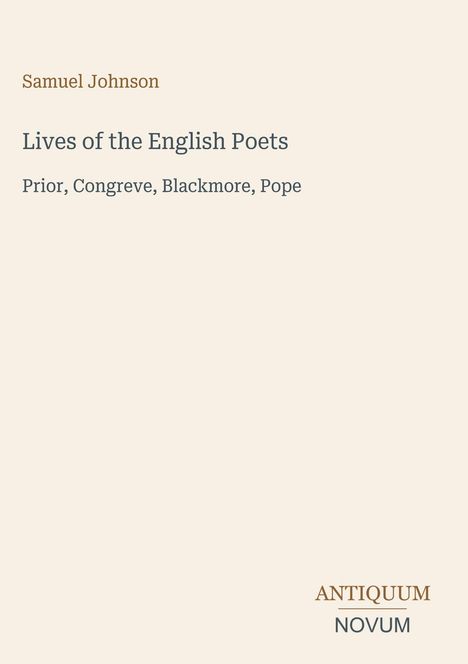 Text: "Samuel Johnson. Lives of the English Poets. Prior, Congreve, Blackmore, Pope. ANTIQUUM NOVUM." Schlichtes Design.