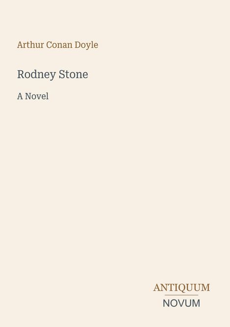 "Arthur Conan Doyle, Rodney Stone, A Novel." Unten rechts: "ANTIQUM NOVUM." Schlichtes Design mit cremefarbenem Hintergrund.