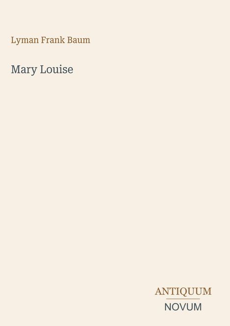 Der Text zeigt: "Lyman Frank Baum, Mary Louise, ANTIQUUM NOVUM." Es ist ein schlichtes Cover auf hellem Hintergrund.