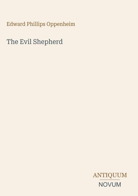 Text: "Edward Phillips Oppenheim", "The Evil Shepherd", "ANTIQUM NOVUM". Schlichtes, minimalistisches Layout.