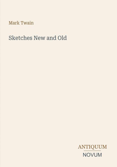 Titel: "Sketches New and Old" von Mark Twain. Unten: "ANTIQUM NOVUM". Schlichtes, minimalistisches Design.