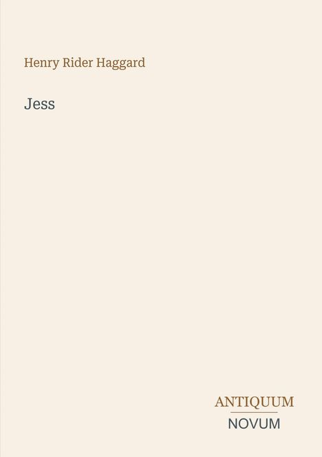 Text: "Henry Rider Haggard", "Jess", "ANTIQUM NOVUM". Beigefarbener Hintergrund. Minimalistisches Design.