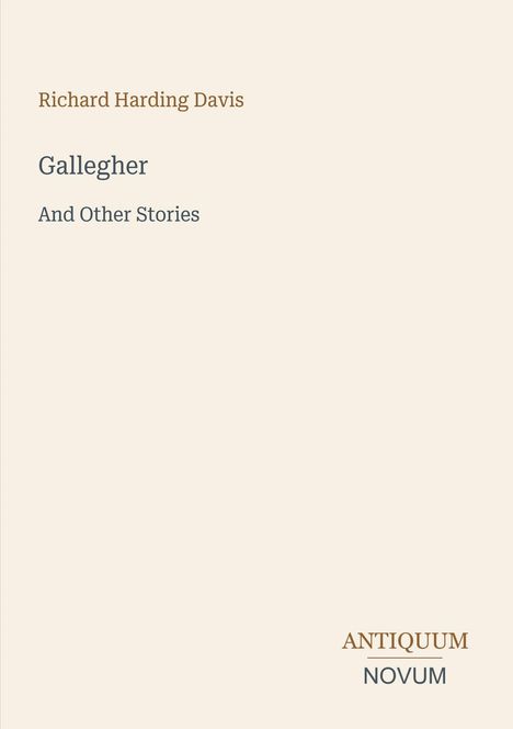 "Richard Harding Davis. Gallegher And Other Stories. ANTIQUUM NOVUM" Einfache, minimalistische Buchcover-Illustration.