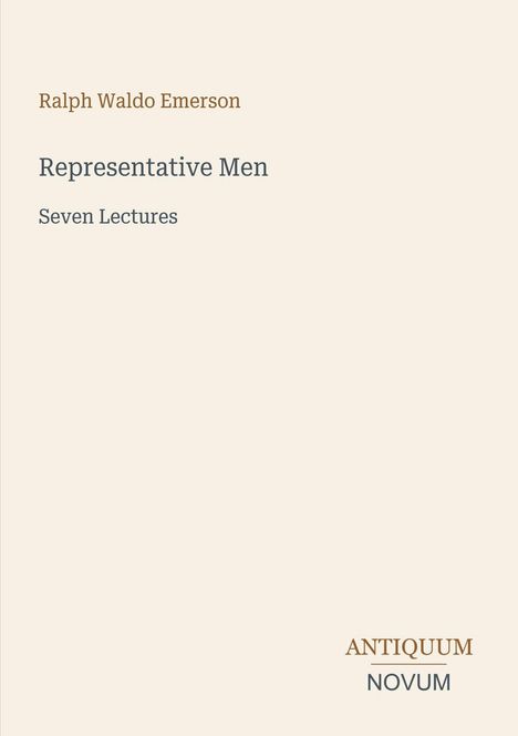 "Ralph Waldo Emerson, Representative Men: Seven Lectures" steht auf beigem Hintergrund. Unten ist ein Logo: "ANTIQUM NOVUM".