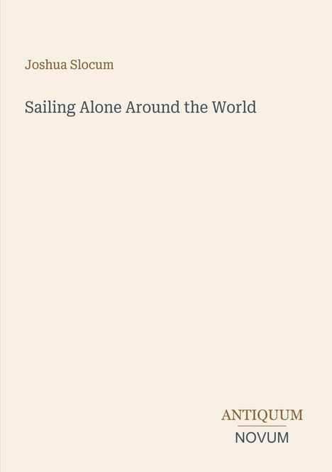 "Joshua Slocum – Sailing Alone Around the World. ANTIQUUM NOVUM" beschreibt ein schlichtes, textbasiertes Design.