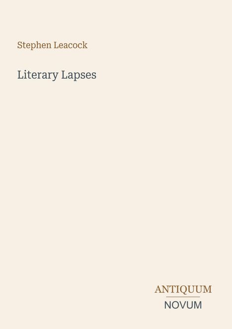 Text: "Stephen Leacock, Literary Lapses, ANTIQUUM, NOVUM." Schlichte, helle Gestaltung mit minimaler Typografie.