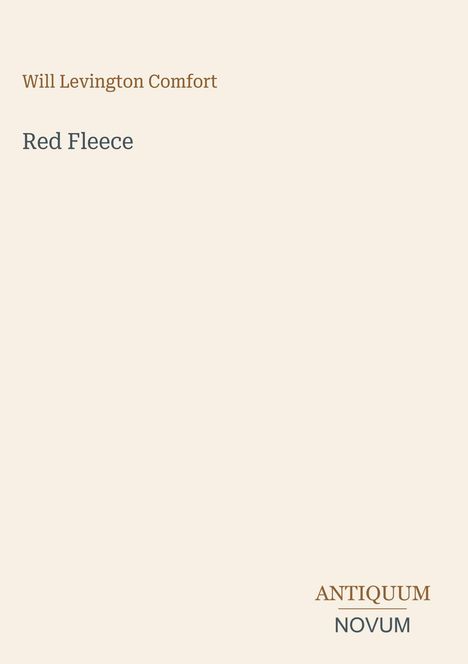 Buchtitel "Red Fleece" von Will Levington Comfort, Verlag "Antiquum Novum". Schlichtes Cover, beige Hintergrund.