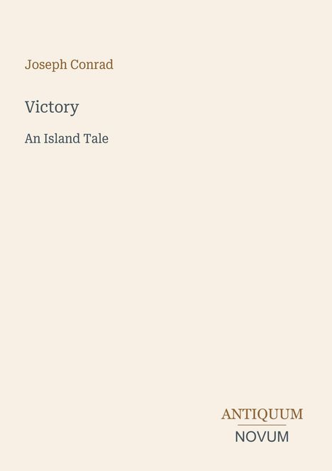 Oben steht "Joseph Conrad", darunter "Victory" und "An Island Tale". Unten rechts ist "ANTIQVUM NOVUM" zu sehen.