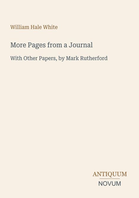 Buchtitel: "More Pages from a Journal". Autor: William Hale White. Verlag unten: "ANTIQUM NOVUM". Schlichtes Design.
