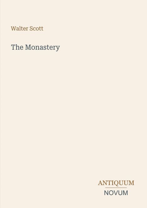 Text: „Walter Scott The Monastery“. Unten steht „ANTIQUM NOVUM“. Der Hintergrund ist schlicht und hell.