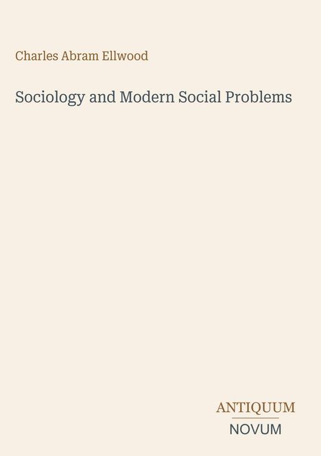 Titel: "Sociology and Modern Social Problems" von Charles Abram Ellwood. Unten rechts: "ANTIQUM NOVUM". Beigefarbener Hintergrund.