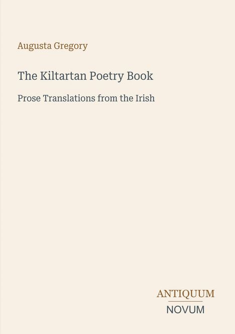 Cover-Seite eines Buches mit dem Titel „The Kiltartan Poetry Book“ und dem Namen Augusta Gregory. Unten das Logo „ANTIQUE NOVUM“.