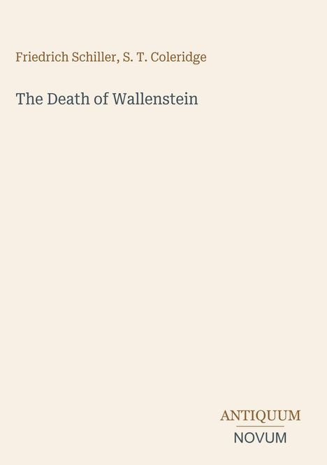 Text: "Friedrich Schiller, S. T. Coleridge", "The Death of Wallenstein", "ANTIQUM NOVUM". Schlichter, eleganter Hintergrund.