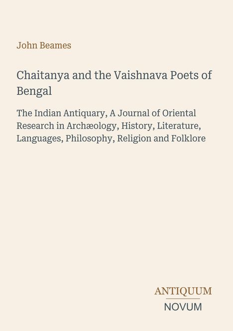 Titel "Chaitanya and the Vaishnava Poets of Bengal" von John Beames. Logo "ANTIQUM NOVUM". Heller Hintergrund.