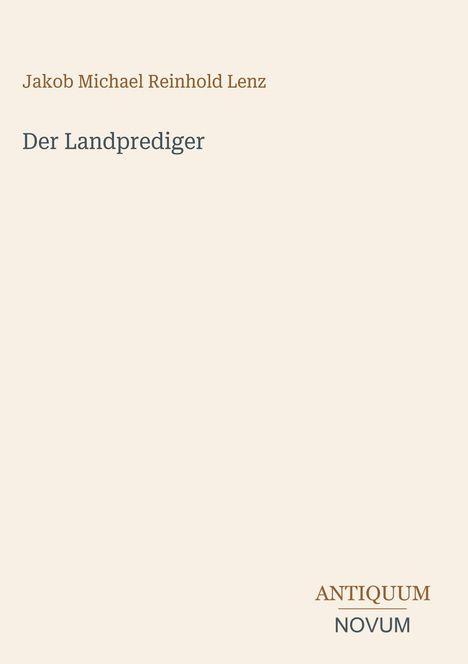Titel: "Der Landprediger". Autor: Jakob Michael Reinhold Lenz. Unten rechts: ANTIQUUM NOVUM. Dezentes, minimalistisches Design.