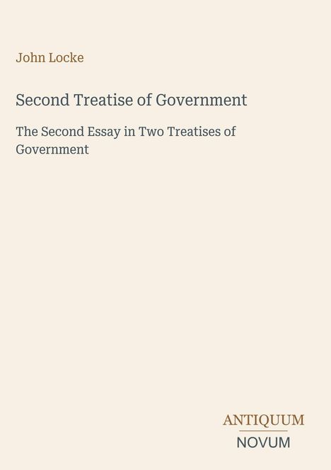 Text: "John Locke, Second Treatise of Government, The Second Essay in Two Treatises of Government". Unten rechts "ANTIQUM NOVUM". Freiraum auf hellem Hintergrund.