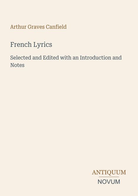 Arthur Graves Canfield, French Lyrics, ausgewählt und bearbeitet mit Einführung und Anmerkungen. Verlagslogo unten.