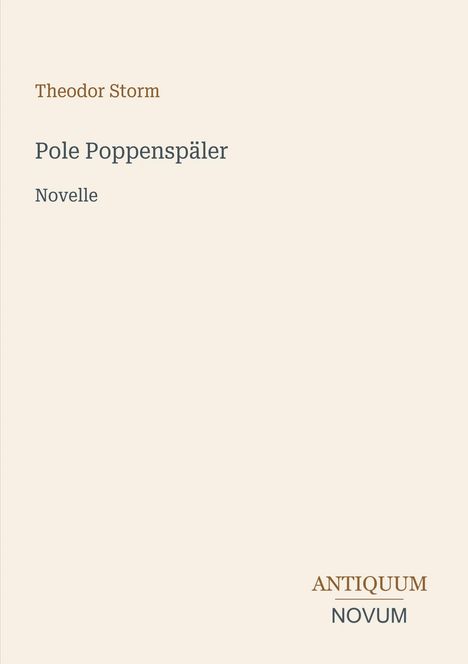 Text: Theodor Storm, Pole Poppenspäler, Novelle. Unten: ANTIQUUM NOVUM. Schlichtes, minimalistisches Buchcover.