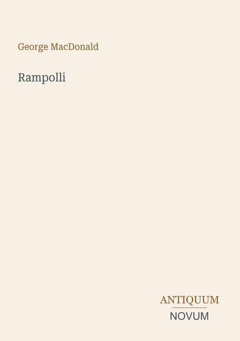 Text: "George MacDonald, Rampolli, ANTIQUUM NOVUM." Schlichtes Design mit minimalistischer Typografie auf hellem Hintergrund.