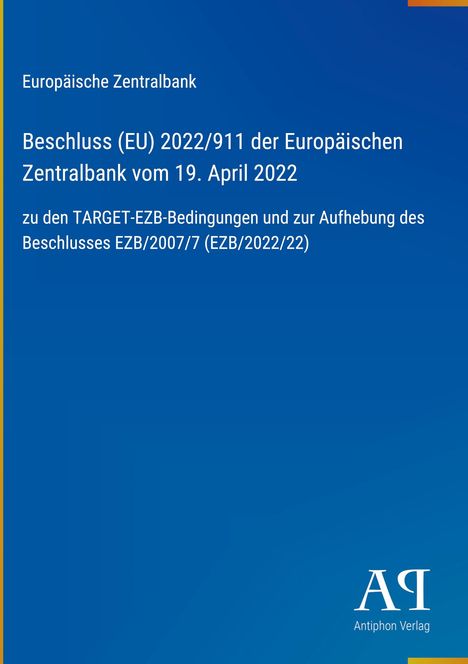 "Europäische Zentralbank Beschluss (EU) 2022/911 vom 19. April 2022. Blaues Cover mit gelbem Logo."