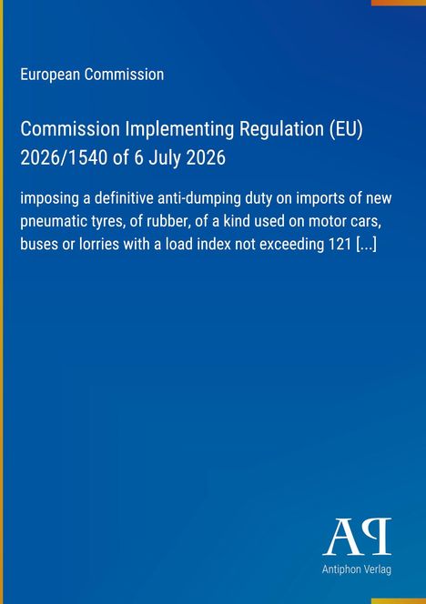 Europäische Kommission: Verordnung 2026/1540. Anti-Dumping-Abgabe auf Reifenimporte. Logo unten rechts.