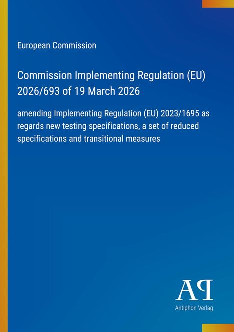 Text: "European Commission, Commission Implementing Regulation (EU) 2026/693 of 19 March 2026." Blaues Cover, weißer Text.