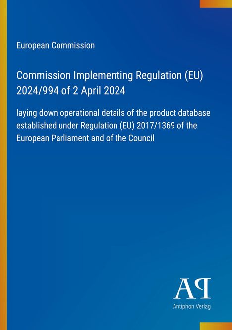 "Commission Implementing Regulation (EU) 2024/994 of 2 April 2024" auf blauem Hintergrund mit EU-Logo.