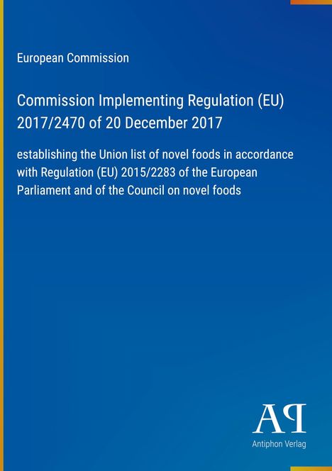 Text: "European Commission. Commission Implementing Regulation (EU) 2017/2470 of 20 December 2017." Blaues Cover, schlichtes Design.