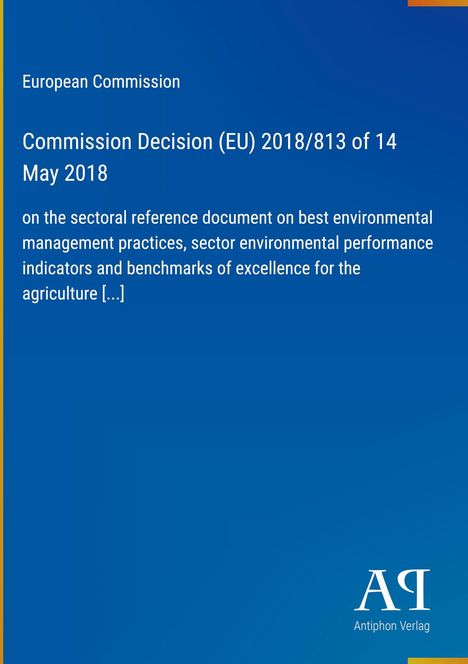 Text: EU-Kommission, Entscheidung (EU) 2018/813 vom 14. Mai 2018 zur Umweltpraxis in der Landwirtschaft. Blaues Design mit Logo.