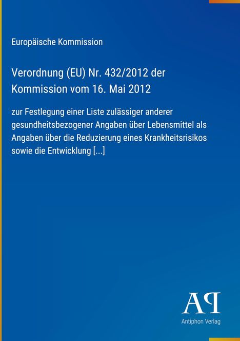 Europäische Kommission: Verordnung (EU) Nr. 432/2012, 16. Mai 2012, Antiphon Verlag. Blaues Cover mit weißem Text.