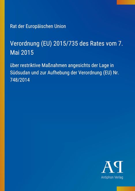 Titel: Verordnung (EU) 2015/735 des Rates vom 7. Mai 2015 über Maßnahmen zu Südsudan. Blau mit gelb-orange Kante.