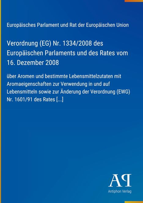Verordnung (EG) Nr. 1334/2008 über Aromen. Blaues Cover mit Antiphon Verlag Logo.