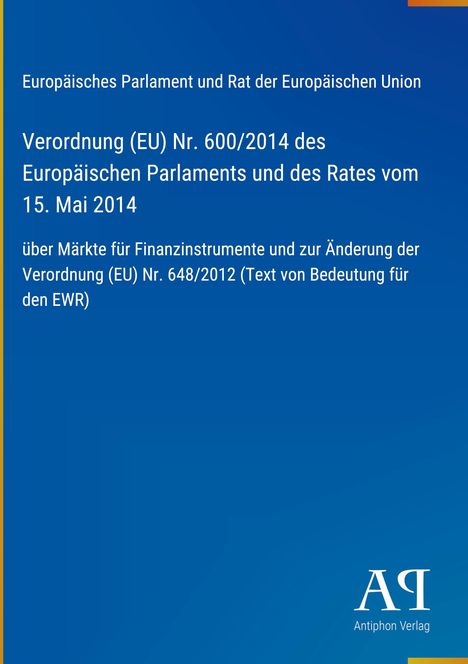 Blauer Hintergrund, weißer Text: Verordnung (EU) Nr. 600/2014, Märkte für Finanzinstrumente, Europäisches Parlament. Logo unten rechts.