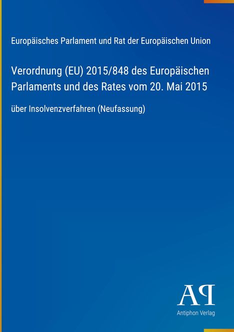 Europäisches Parlament: Verordnung (EU) 2015/848 über Insolvenzverfahren. Blaues Cover mit Logo unten rechts.