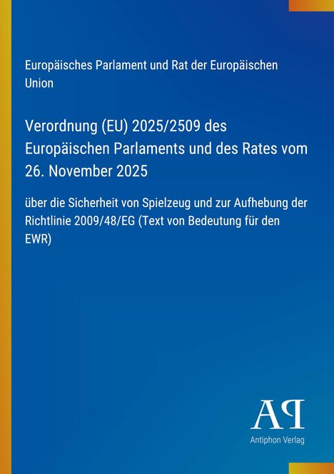Europäisches Parlament, Verordnung über Spielzeugsicherheit, blaues Design, gelbe Akzente, unten rechts Logo "Antiphon Verlag".