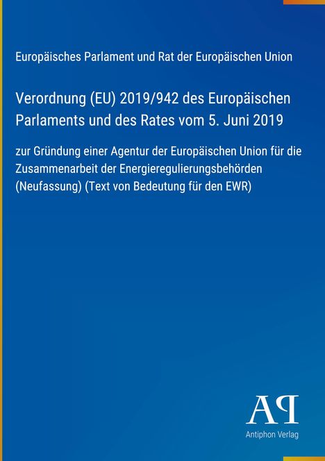 Verordnung (EU) 2019/942 zur Gründung einer EU-Agentur für Zusammenarbeit der Energieregulierungsbehörden. Blaues Cover.