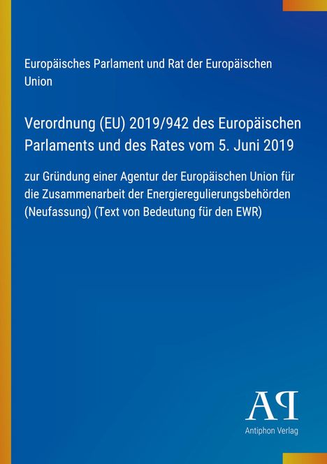 Verordnung (EU) 2019/942 über die Agentur für Zusammenarbeit der Energieregulierungsbehörden. Text auf blauem Hintergrund.