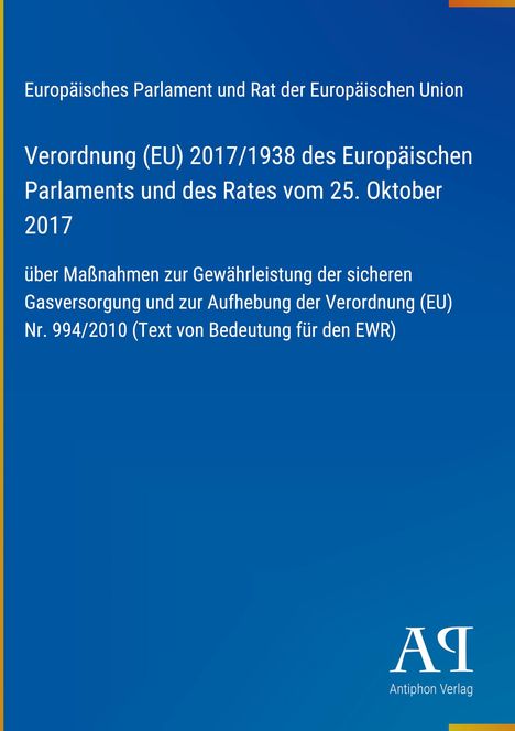 „Verordnung (EU) 2017/1938 zur Gasversorgung. Europäisches Parlament und Rat der EU.“ Blaues Dokument mit Logo unten.
