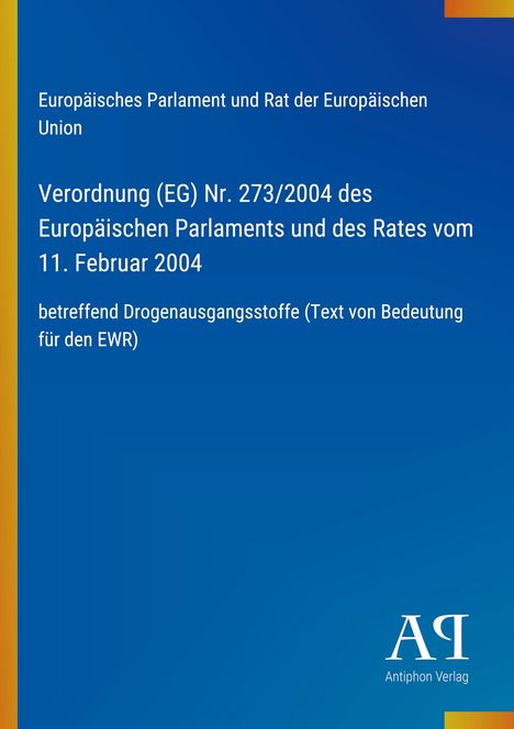 Europäische Verordnung über Drogenausgangsstoffe, Text auf blauem Hintergrund, unten Logo "Antiphon Verlag".